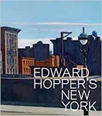 conaty kim; bell kirsty; english darby; hartt david; goldstein jenny; crane david m. - edward hopper`s new york