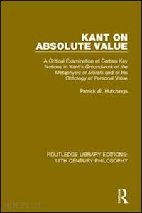 hutchings patrick Æ. - kant on absolute value