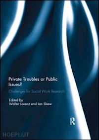 lorenz walter (curatore); shaw ian (curatore) - private troubles or public issues?