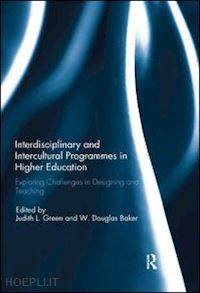 green judith l. (curatore); baker w. douglas (curatore) - interdisciplinary and intercultural programmes in higher education