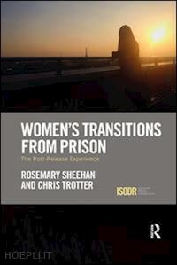 sheehan rosemary; trotter chris - women's transitions from prison