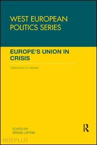 laffan brigid (curatore) - europe's union in crisis