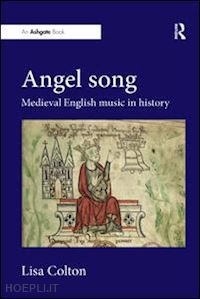 colton lisa - angel song: medieval english music in history