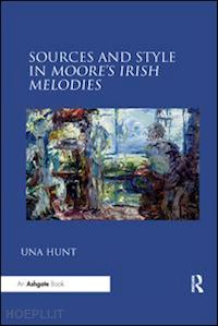 hunt una - sources and style in moore’s irish melodies