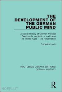 hertz frederick - the development of the german public mind
