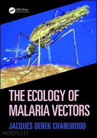 charlwood jacques derek - the ecology of malaria vectors