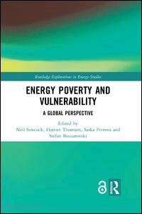 simcock neil (curatore); thomson harriet (curatore); petrova saska (curatore); bouzarovski stefan (curatore) - energy poverty and vulnerability