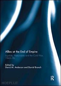 anderson david m. (curatore); branch daniel (curatore) - allies at the end of empire