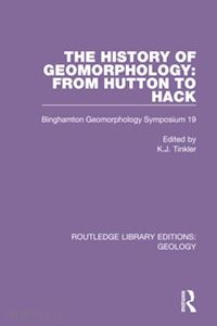 tinkler k.j. (curatore) - the history of geomorphology