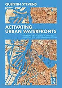 stevens quentin - activating urban waterfronts