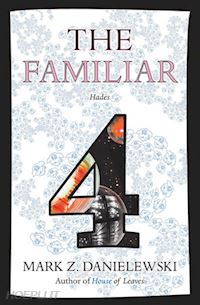 danielewski mark z. - the familiar. volume 4