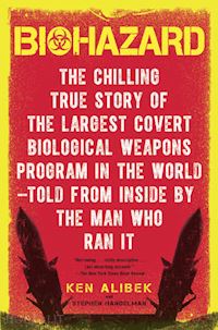 alibek, ken; handelman, stephen - biohazard : the chilling true story of the largest covert biological weapons