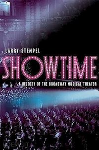 stempel lawrence - showtime – a history of the broadway musical theater