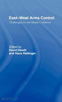 dewitt david (curatore); rattinger hans (curatore) - east-west arms control