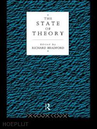 bradford richard (curatore) - the state of theory