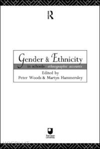 hammersley martyn (curatore); woods peter (curatore) - gender and ethnicity in schools