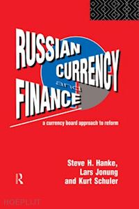steve h. hanke; lars jonung; kurt schuler - russian currency and finance