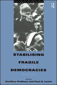 lewis paul (curatore); pridham geoffrey (curatore) - stabilising fragile democracies