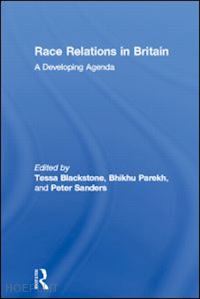 blackstone tessa (curatore); parekh bhikhu (curatore); sanders peter (curatore) - race relations in britain