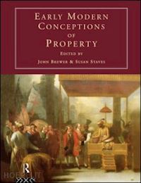 brewer john (curatore); staves susan (curatore) - early modern conceptions of property