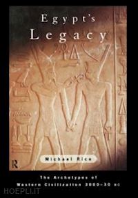 rice michael - egypt's legacy