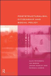 barns ian; dudley janice; harris patricia; petersen alan - poststructuralism, citizenship and social policy