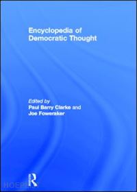 clarke paul barry (curatore); foweraker joe (curatore) - encyclopedia of democratic thought