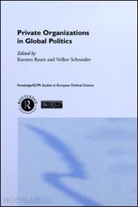 ronit karsten (curatore); schneider volker (curatore) - private organisations in global politics