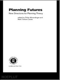 allmendinger philip (curatore); tewdwr-jones mark (curatore) - planning futures