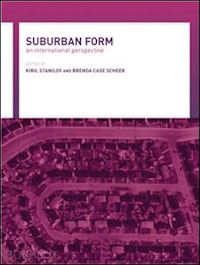 case scheer brenda (curatore); stanilov kiril (curatore) - suburban form