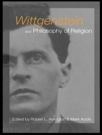 addis mark (curatore); arrington robert l. (curatore) - wittgenstein and philosophy of religion