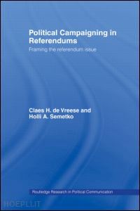 semetko holli a.; de vreese claes h. - political campaigning in referendums