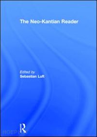 luft sebastian (curatore) - the neo-kantian reader