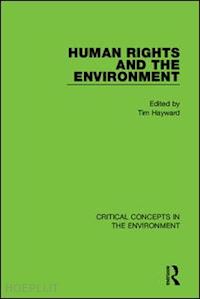 hayward tim (curatore) - human rights and the environment