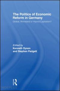 dyson kenneth (curatore); padgett stephen (curatore) - the politics of economic reform in germany