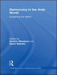 elbadawi ibrahim (curatore); makdisi samir (curatore) - democracy in the arab world