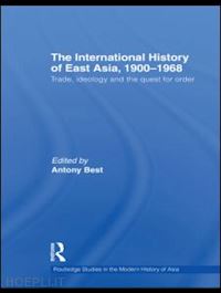 best antony (curatore) - the international history of east asia, 1900–1968