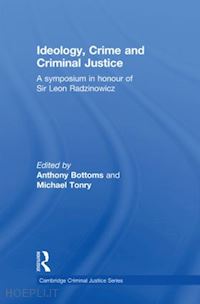 bottoms anthony (curatore); tonry michael (curatore) - ideology, crime and criminal justice