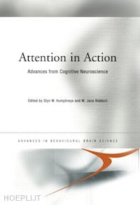 humphreys glyn (curatore); riddoch jane (curatore) - attention in action