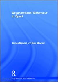 stewart bob; skinner james - organizational behaviour in sport