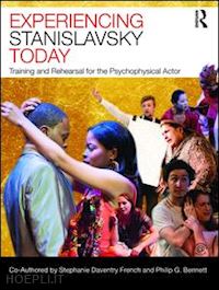 daventry french stephanie; g. bennett philip - experiencing stanislavsky today