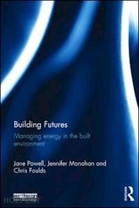 powell jane; monahan jennifer; foulds chris - building futures