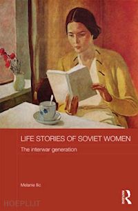 ilic melanie - life stories of soviet women