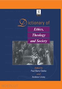 clarke paul a. b.; linzey andrew - dictionary of ethics, theology and society