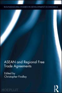 findlay christopher (curatore) - asean and regional free trade agreements