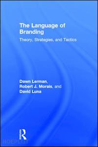 lerman dawn; morais robert j.; luna david - the language of branding