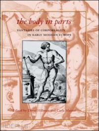 hillman david (curatore); mazzio carla (curatore) - the body in parts