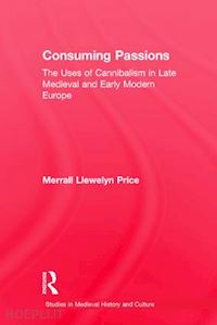 price merrall l. - consuming passions