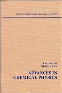 prigogine ilya (curatore); rice stuart a. (curatore) - advances in chemical physics, volume 98