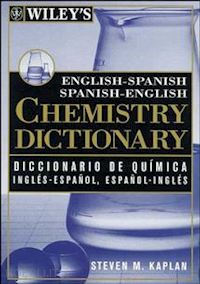 kaplan steven m. - wiley's english–spanish spanish–english chemistry dictionary